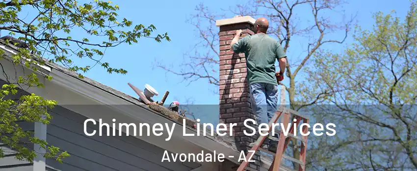  Chimney Liner Services Avondale - AZ