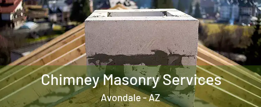  Chimney Masonry Services Avondale - AZ