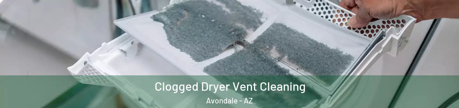  Clogged Dryer Vent Cleaning Avondale - AZ