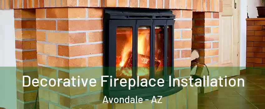  Decorative Fireplace Installation Avondale - AZ
