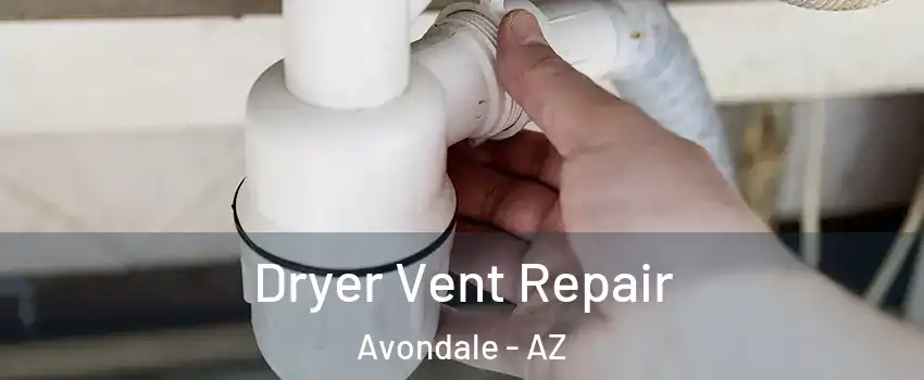  Dryer Vent Repair Avondale - AZ