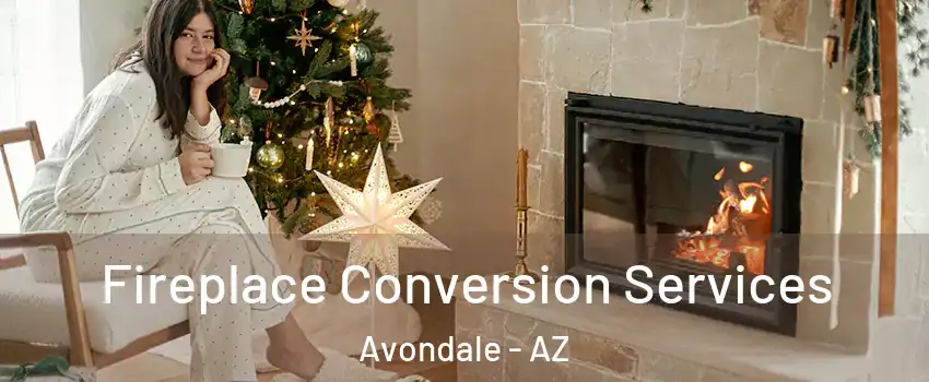  Fireplace Conversion Services Avondale - AZ