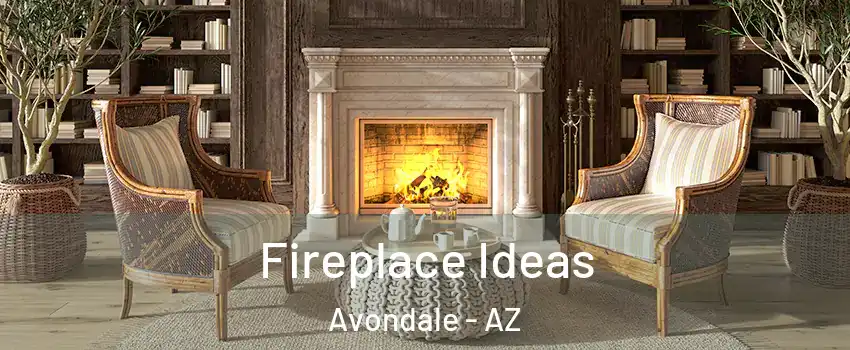  Fireplace Ideas Avondale - AZ