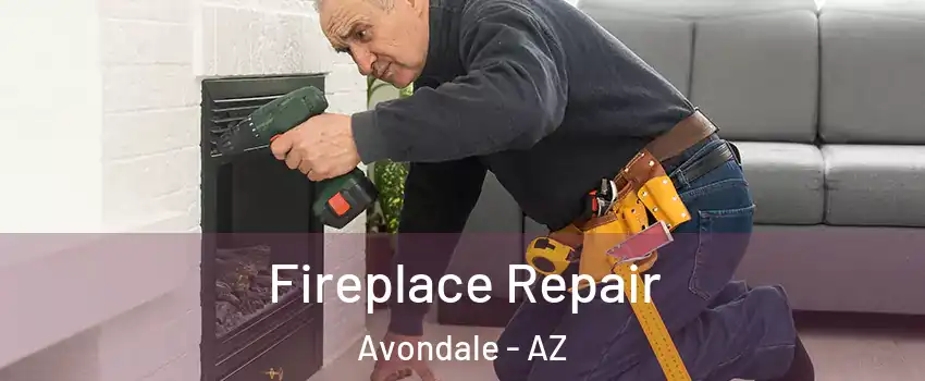  Fireplace Repair Avondale - AZ