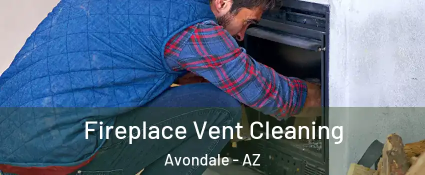  Fireplace Vent Cleaning Avondale - AZ