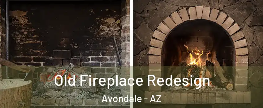  Old Fireplace Redesign Avondale - AZ