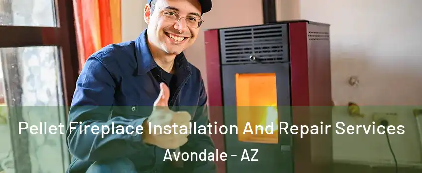  Pellet Fireplace Installation And Repair Services Avondale - AZ