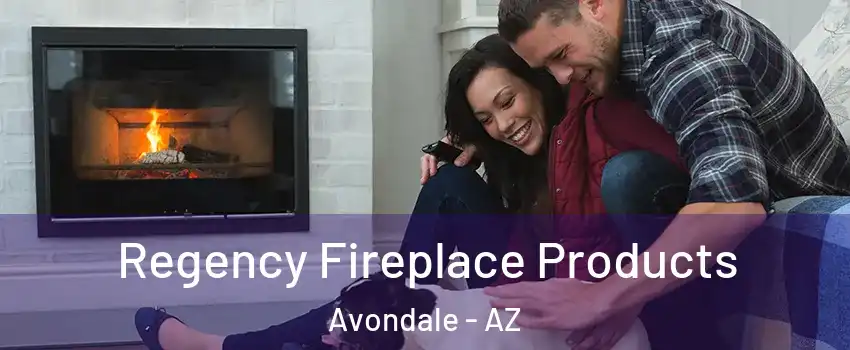  Regency Fireplace Products Avondale - AZ