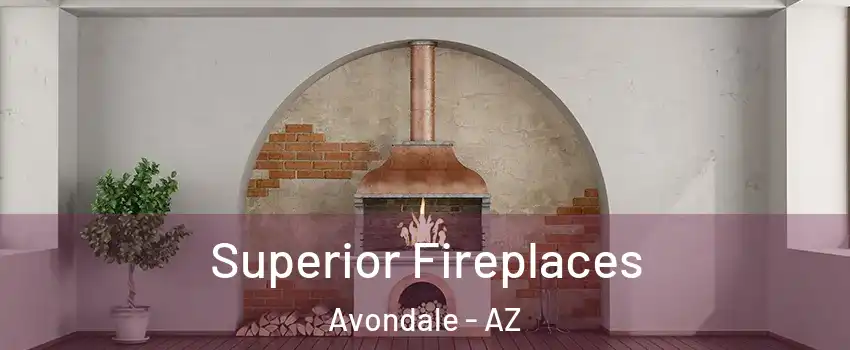  Superior Fireplaces Avondale - AZ