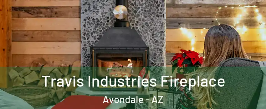  Travis Industries Fireplace Avondale - AZ