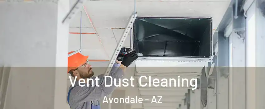  Vent Dust Cleaning Avondale - AZ